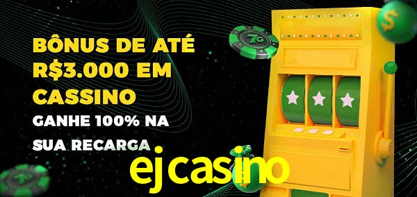 ejcasino melhor bônus de depósito