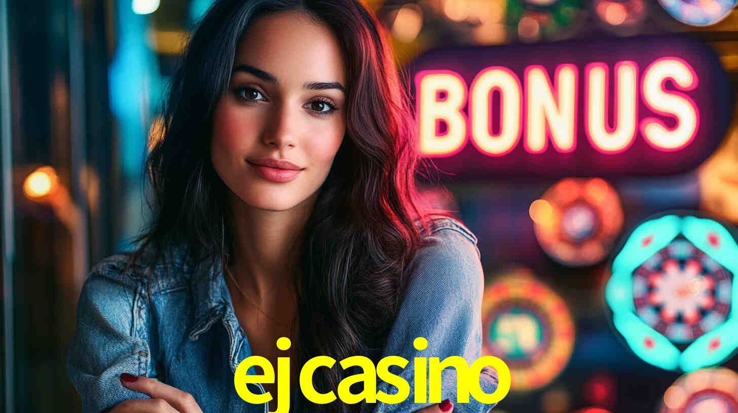ejcasino,ejcasino bet